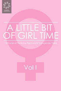 'A Little Bit of Girl Time' - Volume I